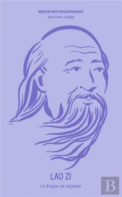Lao Zi : Le Dragon De Sagesse