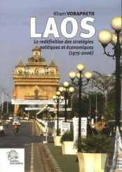 Laos 1975-2006 : La Redéfinition Des Stratégies Politiques Et Économiques