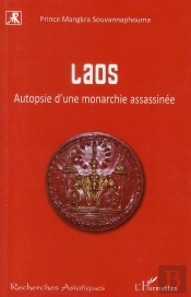 Laos ; Autopsie D'Une Monarchie Assassinée