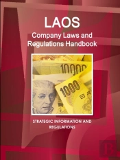 Laos Company Laws And Regulations Handbook - Strategic Information And Regulations