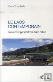 Laos Contemporain ; Parcours Et Perspectives D'Une Nation