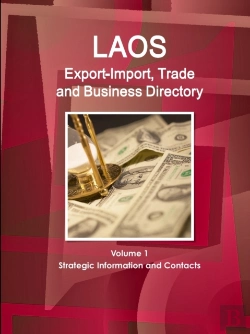 Bertrand.pt - Laos Export-Import, Trade And Business Directory Volume 1 Strategic Information And Contacts