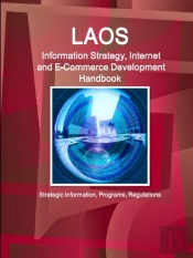 Laos Information Strategy, Internet And E-Commerce Development Handbook - Strategic Information, Programs, Regulations