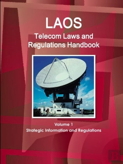 Bertrand.pt - Laos Telecom Laws And Regulations Handbook Volume 1 Strategic Information And Regulations