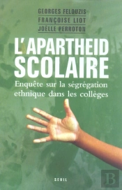 L'Apartheid Scolaire. Enquete Sur La Segregation Ethnique Dans Les Colleges
