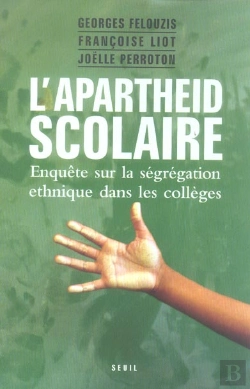 Bertrand.pt - L'Apartheid Scolaire. Enquete Sur La Segregation Ethnique Dans Les Colleges