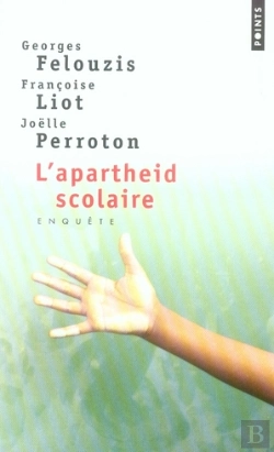 Bertrand.pt - L'Apartheid Scolaire ; Enquête Sur La Ségrégation Ethnique Dans Les Collèges