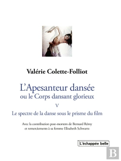Bertrand.pt - L'Apesanteur Dansée Ou Le Corps Dansant Glorieux Le Spectre De La Danse Sous Le Prisme Du Filmt5