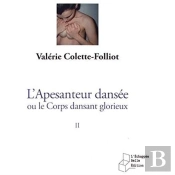 L'Apesanteur Dansée Ou Le Corps Dansant Glorieux Tome 2 ; Thêatralité Et Spiritualité