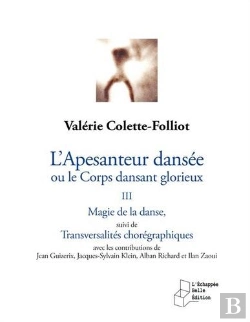 Bertrand.pt - L'Apesanteur Dansée ; Ou Le Corps Dansant Glorieux