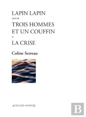 Lapin Lapin ; Trois Hommes Et Un Couffin ; La Crise