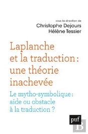 Laplanche Et Traduction : Théorie Innachevee ; Le Mytho Symbolique : Aide Ou Obstacle À La Traduction ?