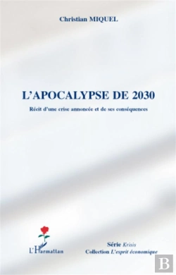Bertrand.pt - L'Apocalypse De 2030 ; Récit D'Une Crise Annoncée Et De Ses Conséquences