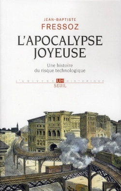 Bertrand.pt - L'Apocalypse Joyeuse ; Une Histoire Du Risque Technologique