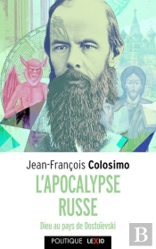 L'Apocalypse Russe ; Dieu Au Pays De Dostoïevski