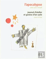 L'Apocalypse Selon Jean Renault ; Journal D'Atelier Et Genèse D'Un Cycle