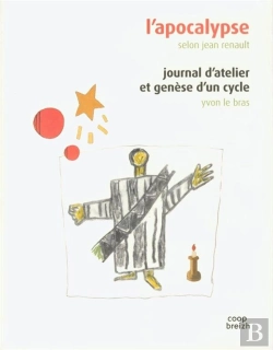 Bertrand.pt - L'Apocalypse Selon Jean Renault ; Journal D'Atelier Et Genèse D'Un Cycle