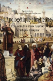 L'Apologétique Chrétienne ; Expressions De La Pensée Religieuse, De L'Antiquité À Nos Jours
