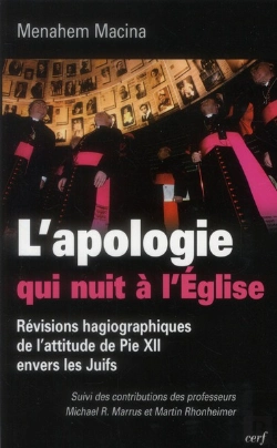 Bertrand.pt - L'Apologie Qui Nuit A L'Eglise. Revisions Haglographiques De L'Attitude De Pie Xii Envers Les Juifs