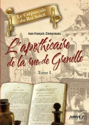 L'Apothicaire De La Rue De Grenelle - Tome 1