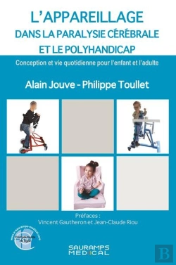 Bertrand.pt - L'Appareillage Dans La Paralysie Cérébrale Et Le Polyhandicap : Conception Et Vie Quotidienne Pour L'Enfant Et L'Adulte
