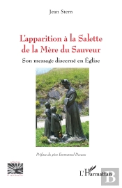 L'Apparition À La Salette De La Mère Du Sauveur : Son Message Discerné En Église