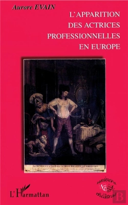 Bertrand.pt - L'Apparition Des Actrices Professionnelles En Europe