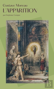 L'Apparition : Gustave Moreau