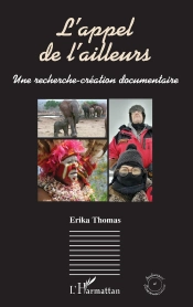 L'Appel De L'Ailleurs : Une Recherche-Création Documentaire