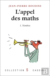 L'Appel Des Maths Tome 1 : Nombres
