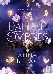 L'Appel Des Ombres : Tenebräe, Tome 1