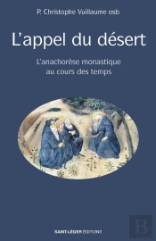 L'Appel Du Désert : L'Anachorèse Monastique Au Cours Des Temps
