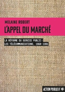 Bertrand.pt - L'Appel Du Marché : La Réforme Du Service Public (Les Télécommunications, 1960-1991)