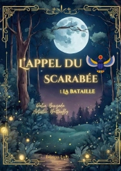 L'Appel Du Scarabée : 1 La Bataille