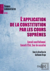 L'Application De La Constitution Par Les Cours Suprêmes - Conseil Constitutionnel, Conseil D'État, Cour De Cassation