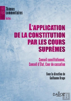 Bertrand.pt - L'Application De La Constitution Par Les Cours Suprêmes - Conseil Constitutionnel, Conseil D'État, Cour De Cassation