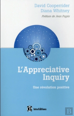 Bertrand.pt - L'Appreciative Inquiry ; La Révolution Positive En Conduite Du Changement