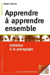 L'Apprenance Collective - Apprendre A Apprendre Ensemble, Initiation A La Pairagogie