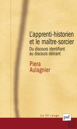 Bertrand.pt - L'Apprenti-Historien Et Le Maître-Sorcier : Du Discours Identifiant Au Discours Délirant