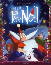 L'Apprenti Pere Noel  -Le Grand Album Du Film