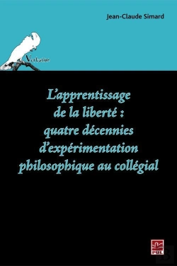 Bertrand.pt - L'Apprentissage De La Liberté ; Quatre Décennies D'Expérimentation Philosophique Au Collégial