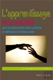 L'Apprentissage De La Sexualité Pour Les Personnes Avec Autisme Et Déficience Intellectuelle