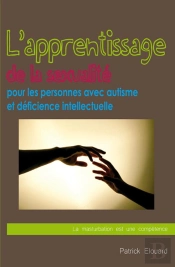 L'Apprentissage De La Sexualite Pour Les Personnes Avec Autisme Et Deficience Intellectuelle