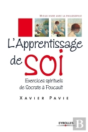 L'Apprentissage De Soi, Exercices Spirituels De Socrate À Foucault