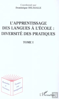Bertrand.pt - L'Apprentissage Des Langues A L'Ecole : Diversite Des Pratiques T.1