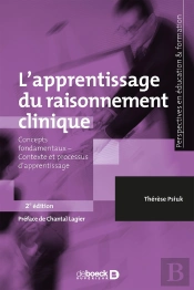 L'Apprentissage Du Raisonnement Clinique ; Concepts Fondamentaux, Contexte Et Processus D'Apprentissage (2e Édition)