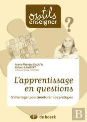 L'Apprentissage En Question ; S'Interroger Pour Améliorer Nos Pratiques