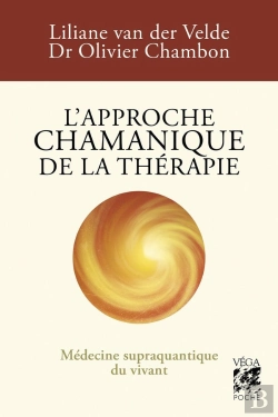 Bertrand.pt - L'Approche Chamanique De La Thérapie : Médecine Supraquantique Du Vivant