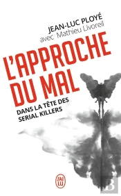 L'Approche Du Mal ; Dans La Tête Des Serial Killers