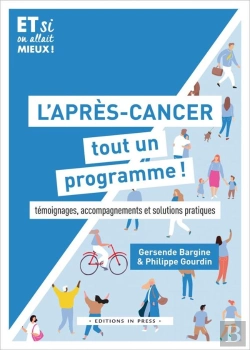 Bertrand.pt - L'Après-Cancer, Tout Un Programme ! : Témoignages, Accompagnements Et Solutions Pratiques